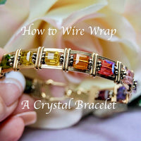 How to Wire Wrap a Crystal Bracelet Tutorial with Variations, Wire Wrap Jewelry Tutorial